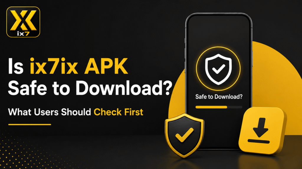 is ix7ix apk safe to download