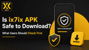 Is ix7ix APK Safe to Download? What Users Should Check First
